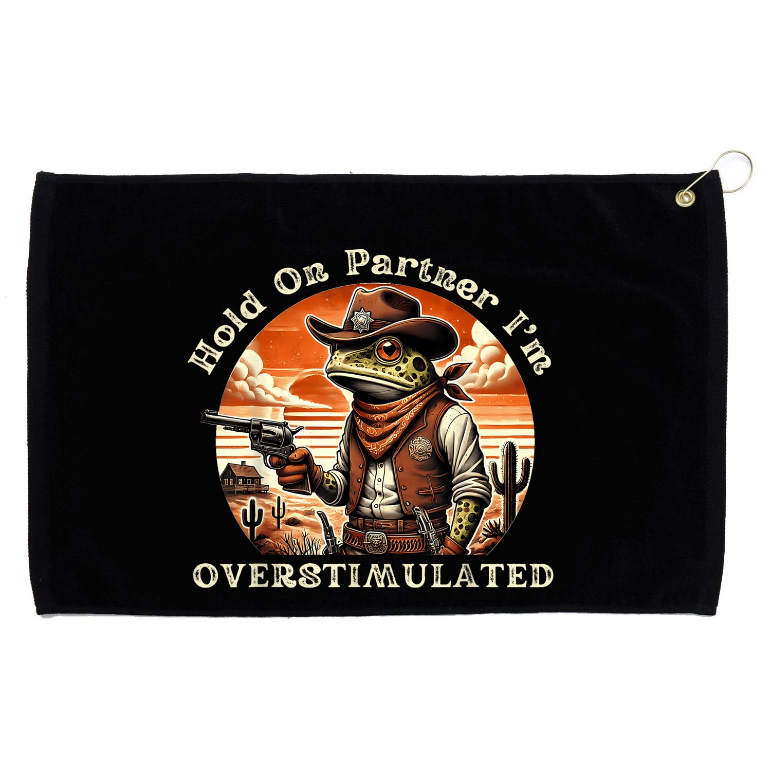 Hold On Partner IM Overstimulated Cowboy Frog Vintage Grommeted Golf Towel