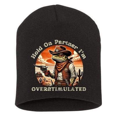 Hold On Partner IM Overstimulated Cowboy Frog Vintage Short Acrylic Beanie