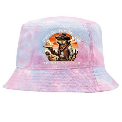 Hold On Partner IM Overstimulated Cowboy Frog Vintage Tie-Dyed Bucket Hat