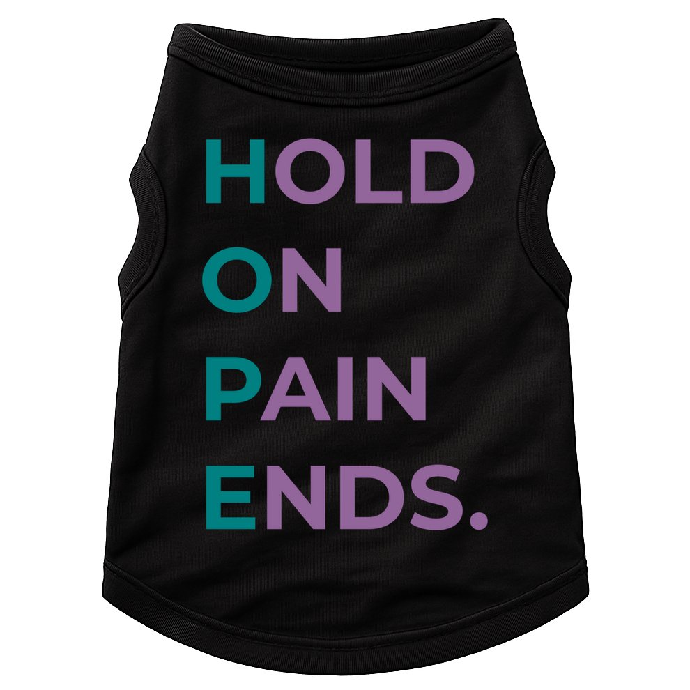Hold On Pain Ends Hope Suicide Awareness Survivor Gift Doggie Tank
