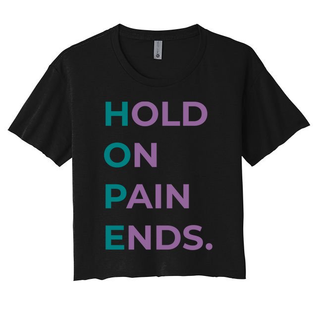 Hold On Pain Ends Hope Suicide Awareness Survivor Gift Crop Top