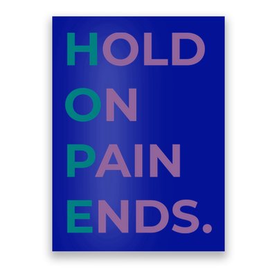 Hold On Pain Ends Hope Suicide Awareness Survivor Gift Poster