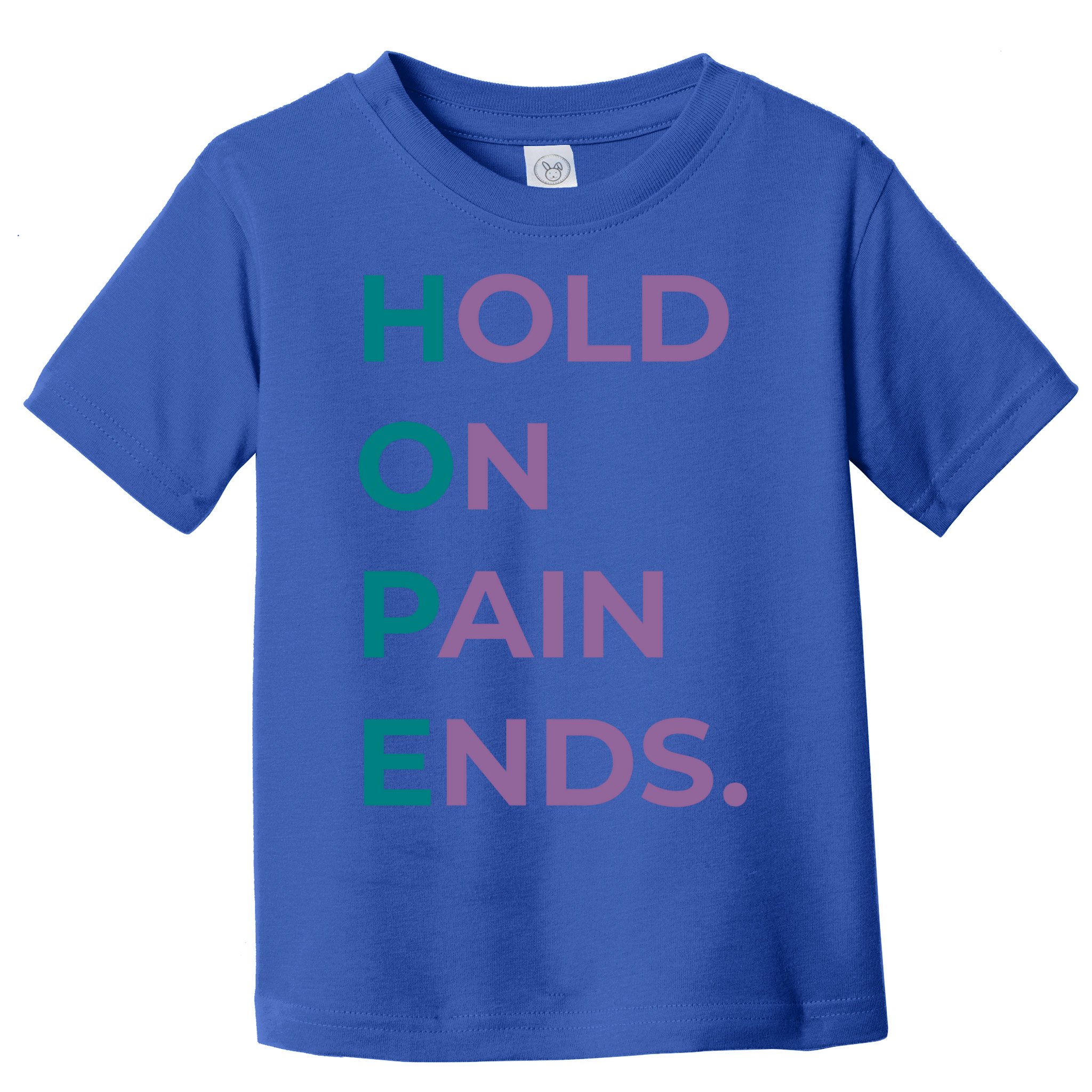 Hold On Pain Ends Hope Suicide Awareness Survivor Gift Toddler T-Shirt