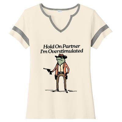 Hold On Partner IM Overstimulated Cowboy Frog Vintage Ladies Halftime Notch Neck Tee