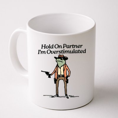 Hold On Partner IM Overstimulated Cowboy Frog Vintage Coffee Mug