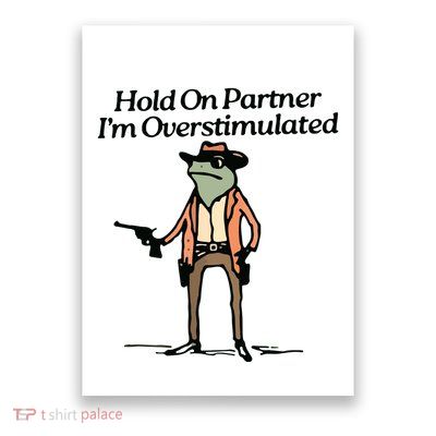 Hold On Partner IM Overstimulated Cowboy Frog Vintage Poster