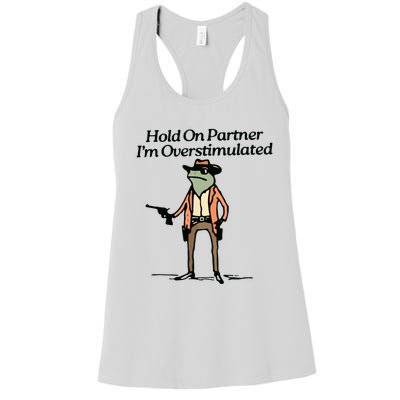 Hold On Partner IM Overstimulated Cowboy Frog Vintage Women's Racerback Tank