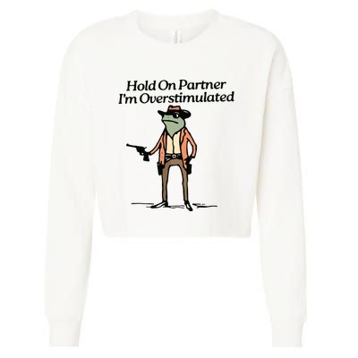 Hold On Partner IM Overstimulated Cowboy Frog Vintage Cropped Pullover Crew