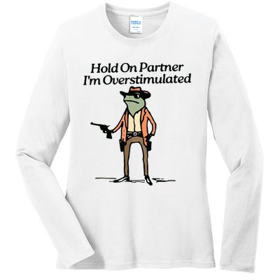 Hold On Partner IM Overstimulated Cowboy Frog Vintage Ladies Long Sleeve Shirt