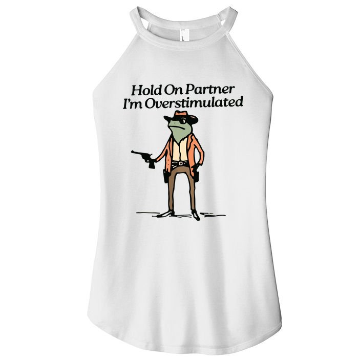 Hold On Partner IM Overstimulated Cowboy Frog Vintage Women's Perfect Tri Rocker Tank