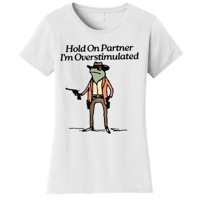 Hold On Partner IM Overstimulated Cowboy Frog Vintage Women's T-Shirt