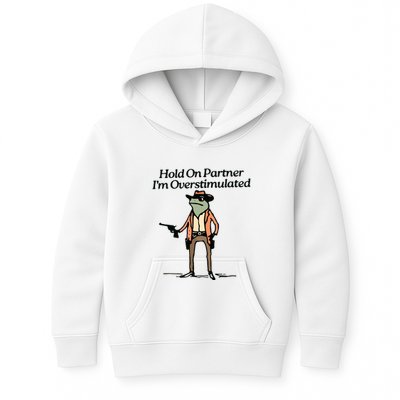 Hold On Partner IM Overstimulated Cowboy Frog Vintage Kids Hoodie