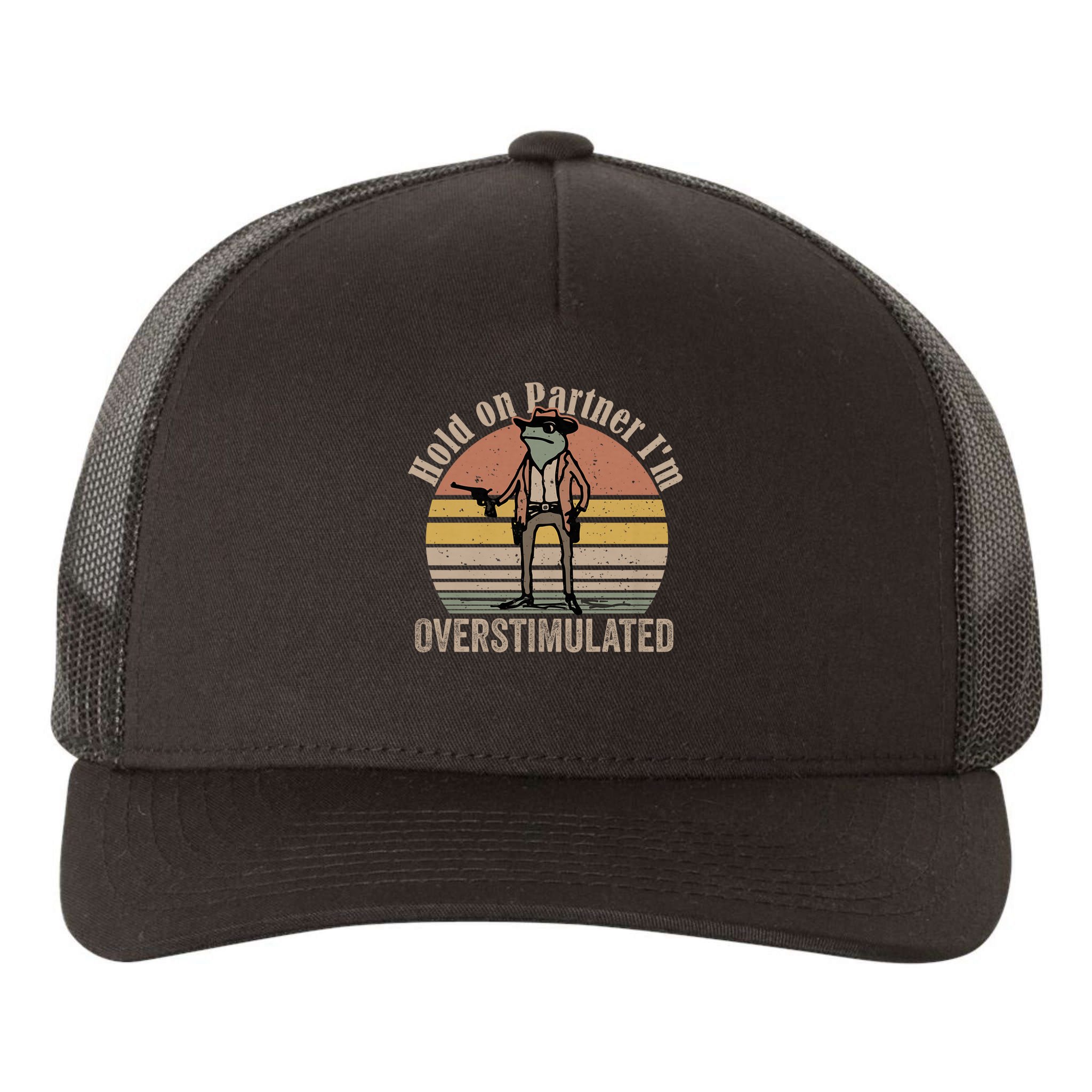 Hold On Partner I'm Overstimulated Cowboy Frog Vintage Yupoong Adult 5-Panel Trucker Hat