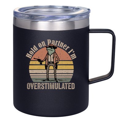Hold On Partner I'm Overstimulated Cowboy Frog Vintage 12oz Stainless Steel Coffee Mug