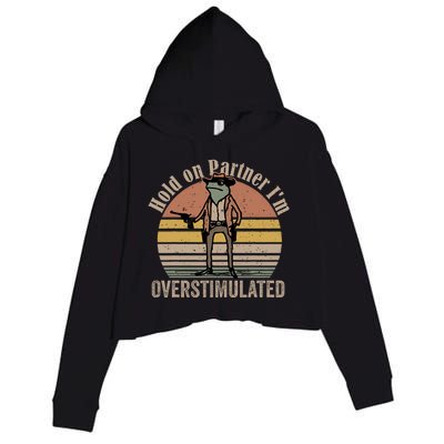 Hold On Partner Im Overstimulated Cowboy Frog Vintage Crop Fleece Hoodie