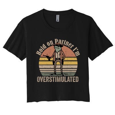 Hold On Partner Im Overstimulated Cowboy Frog Vintage Women's Crop Top Tee