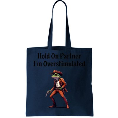 Hold On Partner IM Overstimulated Cowboy Frog Vintage Tote Bag