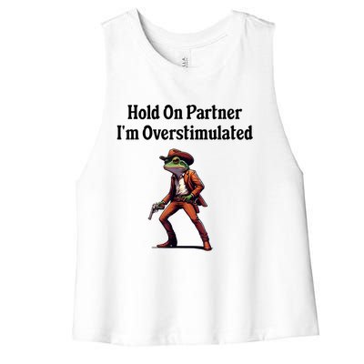 Hold On Partner IM Overstimulated Cowboy Frog Vintage Women's Racerback Cropped Tank