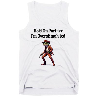 Hold On Partner IM Overstimulated Cowboy Frog Vintage Tank Top