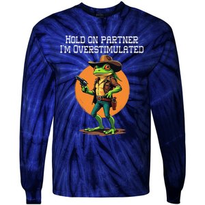 Hold On Partner IM Overstimulated Cow Frog Tie-Dye Long Sleeve Shirt