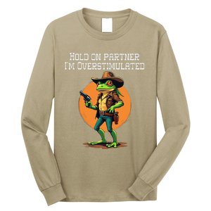 Hold On Partner IM Overstimulated Cow Frog Long Sleeve Shirt