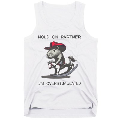 Hold On Partner I Am Overstimulated Funny Capybara Tank Top