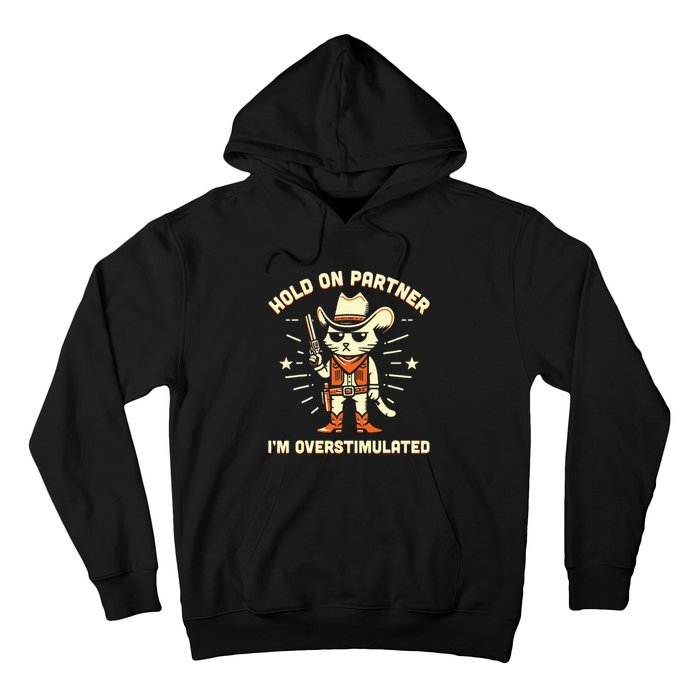 Hold On Partner IM Overstimulated Retro Western Cat Cowboy Hoodie