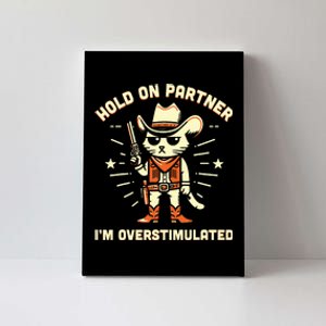 Hold On Partner IM Overstimulated Retro Western Cat Cowboy Canvas