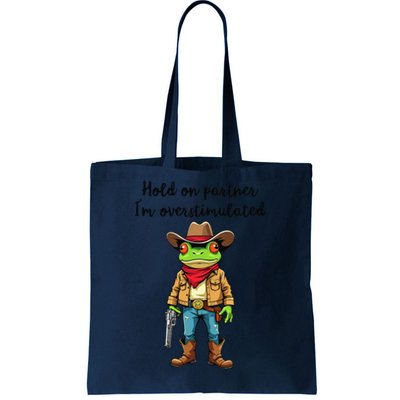 Hold On Partner IM Overstimulated Cow Frog Tote Bag