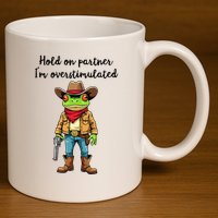 Hold On Partner IM Overstimulated Cow Frog 11oz C Handle Ceramic Mug