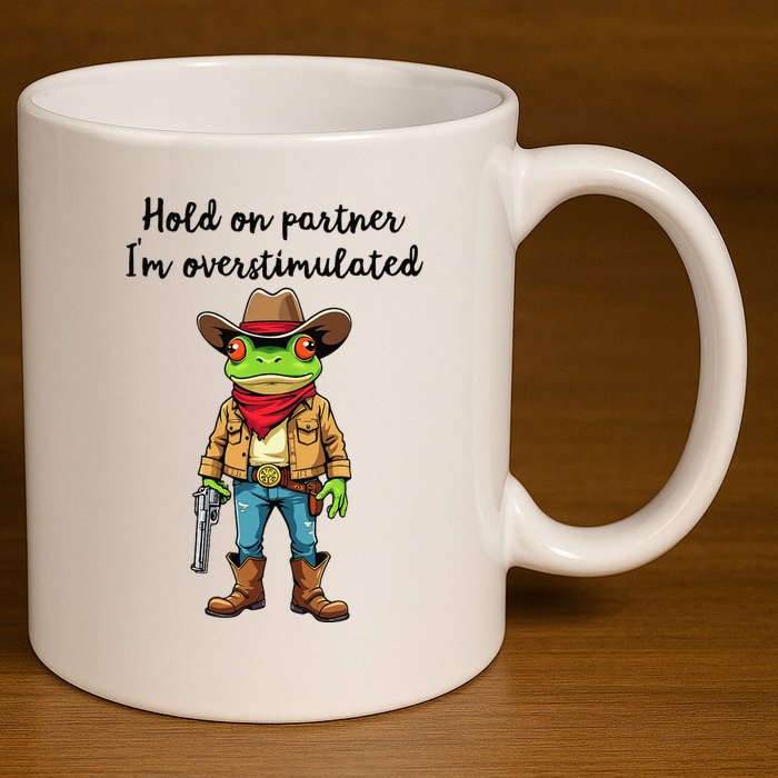 Hold On Partner IM Overstimulated Cow Frog 11oz C Handle Ceramic Mug