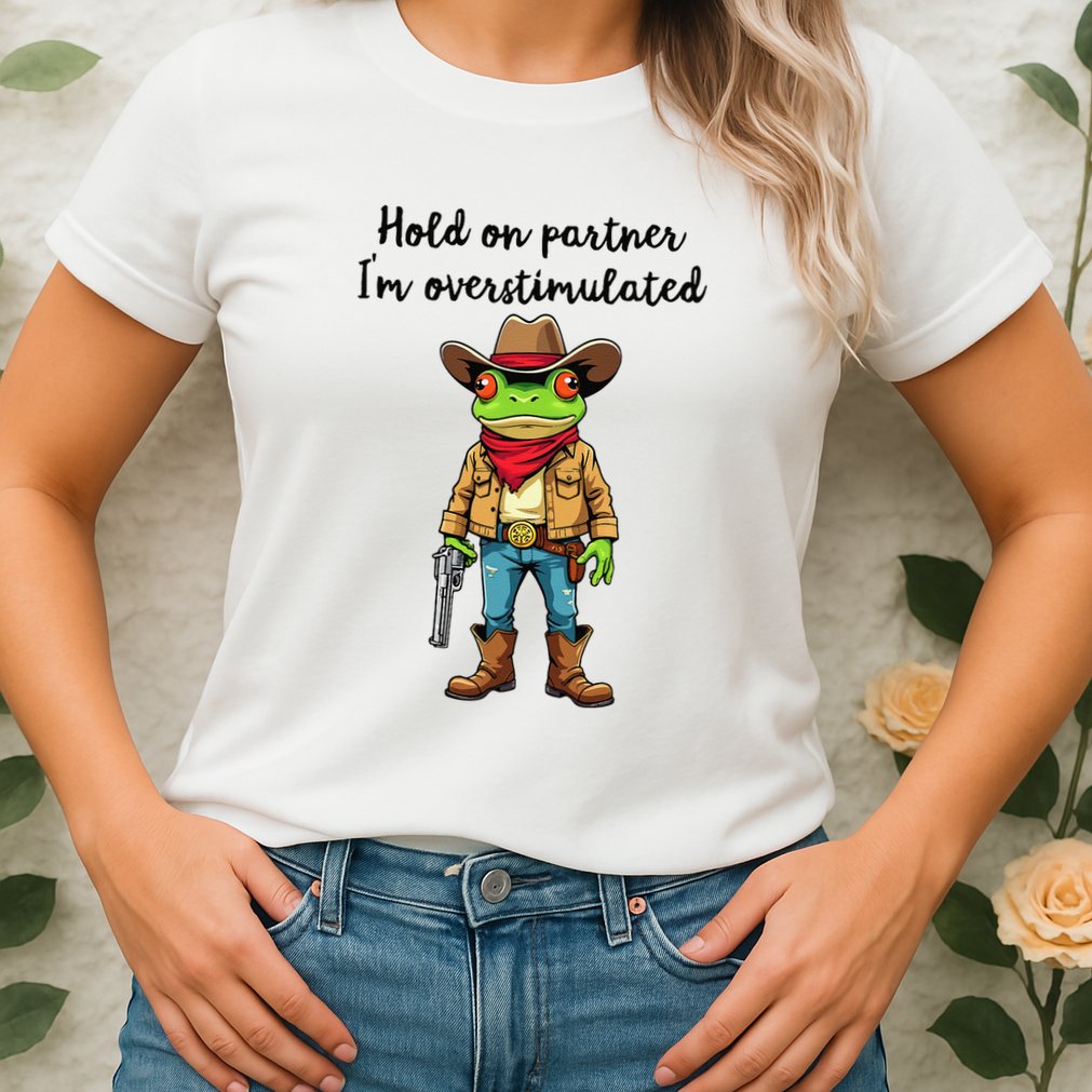 Hold On Partner IM Overstimulated Cow Frog Womens T-Shirt