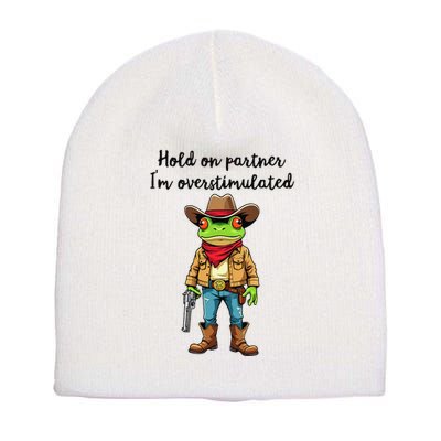 Hold On Partner IM Overstimulated Cow Frog Short Acrylic Beanie