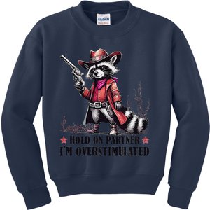 Hold On Partner IM Overstimulated Kids Sweatshirt