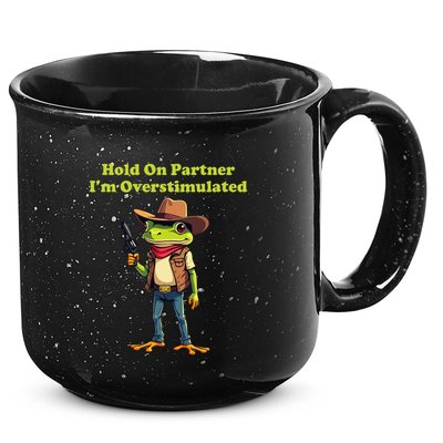 Hold On Partner IM Overstimulated Cow Frog 15oz Campfire Ceramic Mug