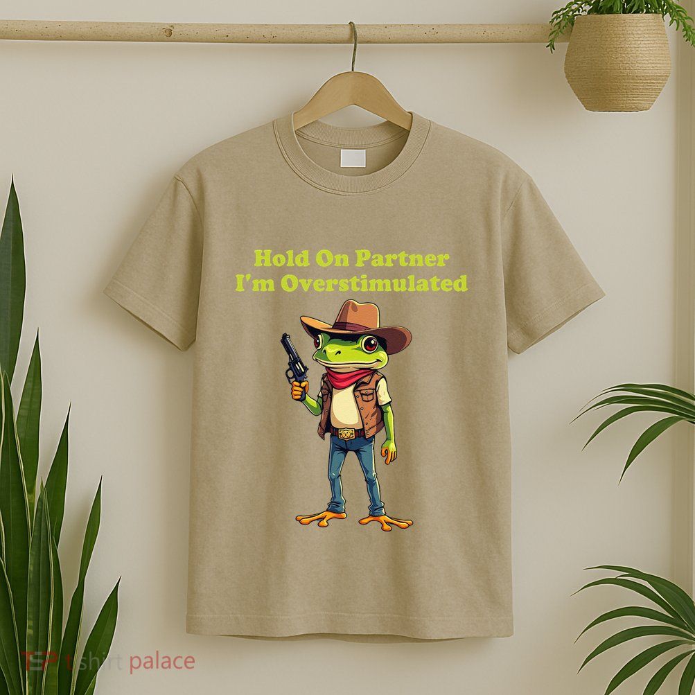 Hold On Partner IM Overstimulated Cow Frog T-Shirt