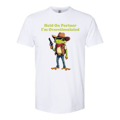 Hold On Partner IM Overstimulated Cow Frog Softstyle® CVC T-Shirt