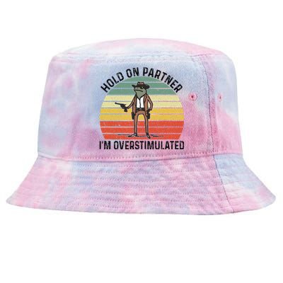 Hold On Partner IM Overstimulated Cowboy Frog Vintage Tie-Dyed Bucket Hat