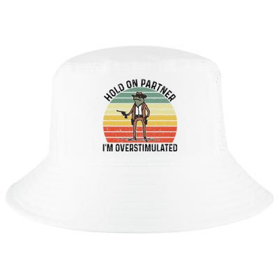 Hold On Partner IM Overstimulated Cowboy Frog Vintage Cool Comfort Performance Bucket Hat