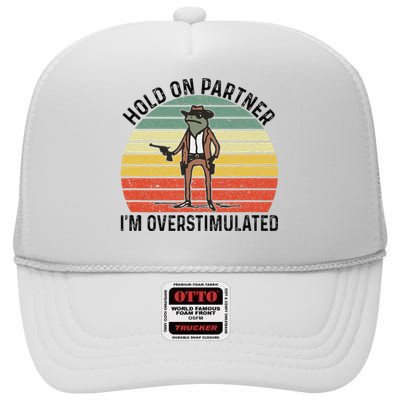 Hold On Partner IM Overstimulated Cowboy Frog Vintage High Crown Mesh Back Trucker Hat