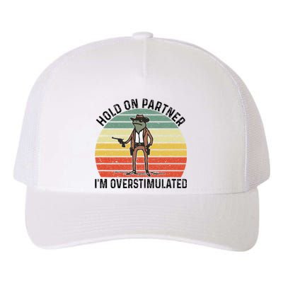 Hold On Partner IM Overstimulated Cowboy Frog Vintage Yupoong Adult 5-Panel Trucker Hat