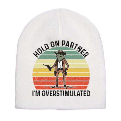 Hold On Partner IM Overstimulated Cowboy Frog Vintage Short Acrylic Beanie