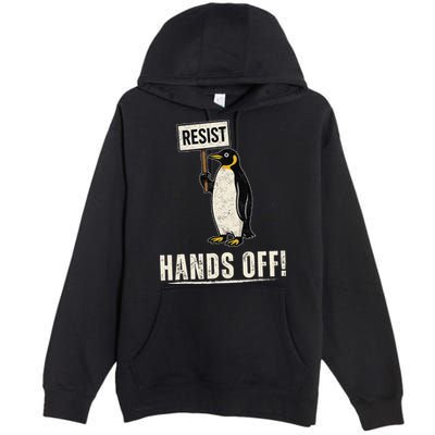Hands Off Penguins Protest Against Tariffs Penguin Resist Premium Pullover Hoodie