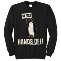 Hands Off Penguins Protest Against Tariffs Penguin Resist Tall Sweatshirt
