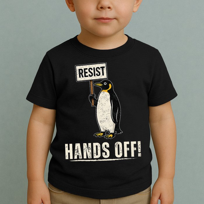 Hands Off Penguins Protest Against Tariffs Penguin Resist Toddler T-Shirt