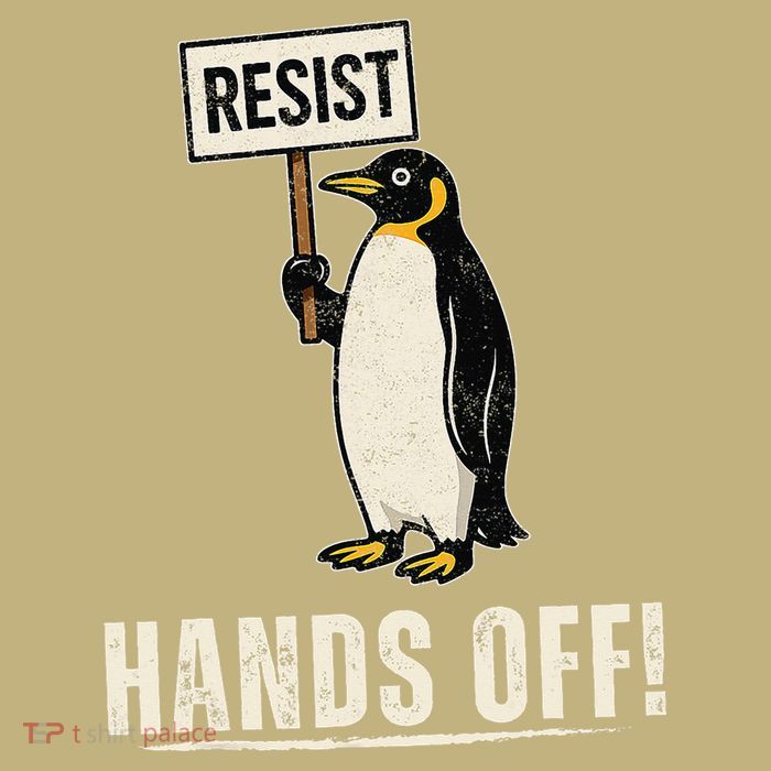Hands Off Penguins Protest Against Tariffs Penguin Resist T-Shirt