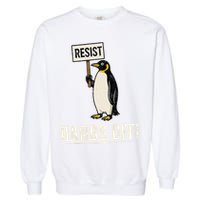 Hands Off Penguins Protest Against Tariffs Penguin Resist Garment-Dyed Sweatshirt