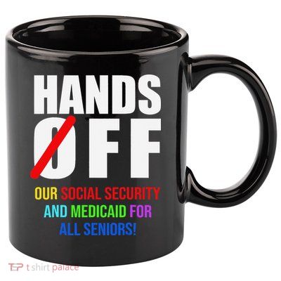 Hands Off Protest Social Security And Medicare Protest 11oz C Handle Ceramic Mug