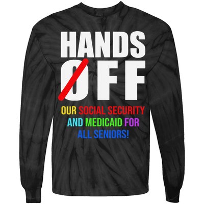 Hands Off Protest Social Security And Medicare Protest Tie-Dye Long Sleeve Shirt