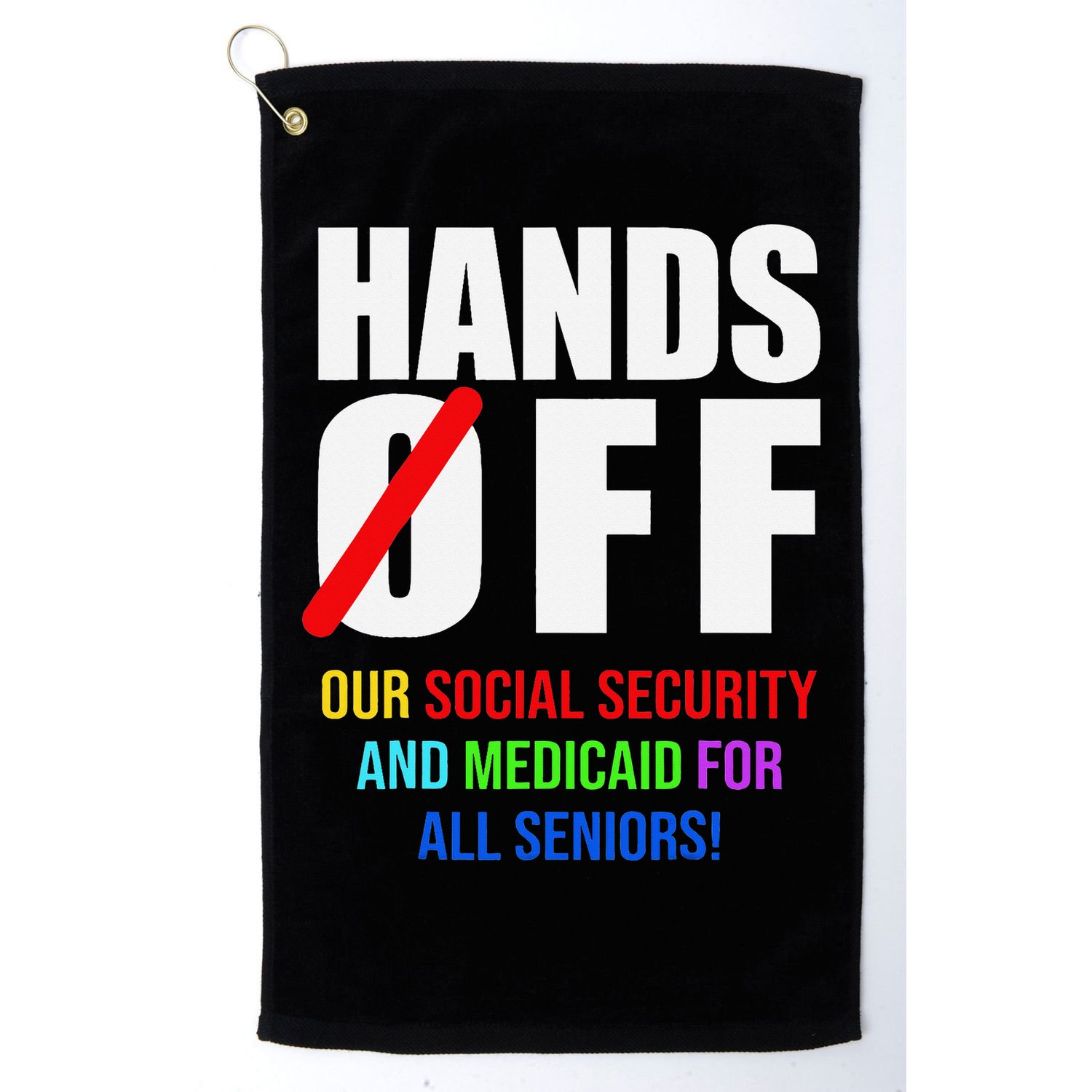 Hands Off Protest Social Security And Medicare Protest Golf Towel